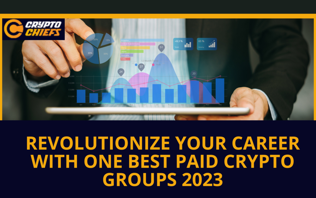 Revolutionize Your Career with One Best Paid Crypto Groups 2023